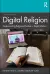 The book cover of Digital Religion: Understanding Religious Practice in Digital Media”