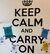 Keep Calm and carry on