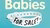 Babies for sale?
